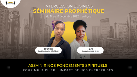 Séminaire prophétique : Assainir ses fondements spirituels - Session 1